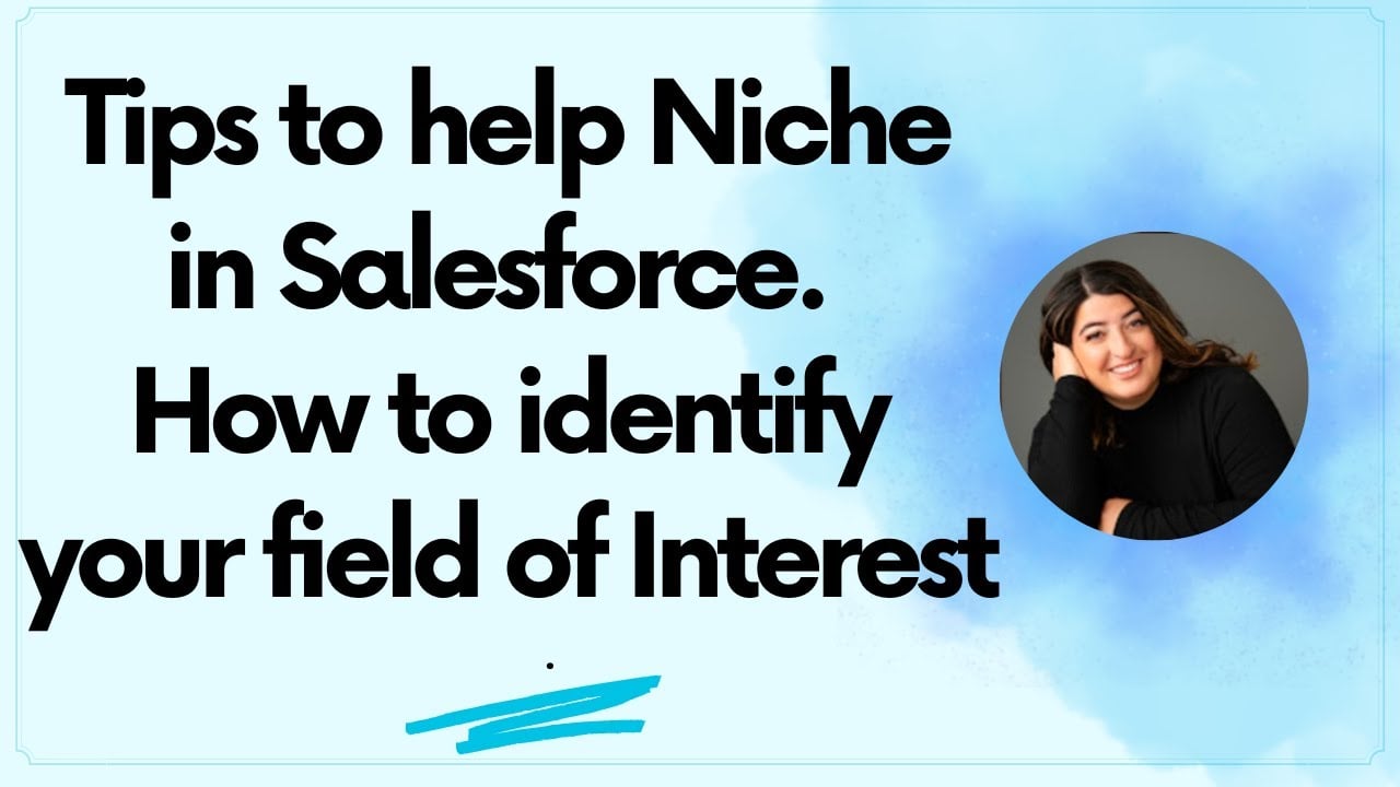 Tips to help Niche in Salesforce. How to identify your field of Interest