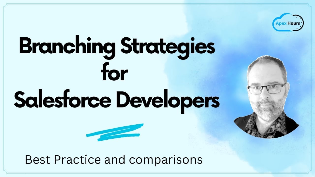 Effective branching strategies for Salesforce Developers