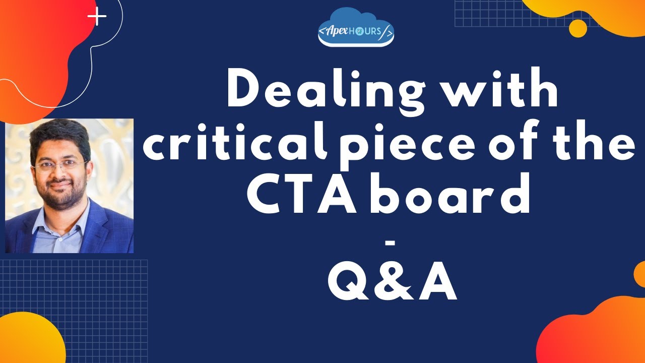 Dealing with critical piece of the CTA board – Q&A