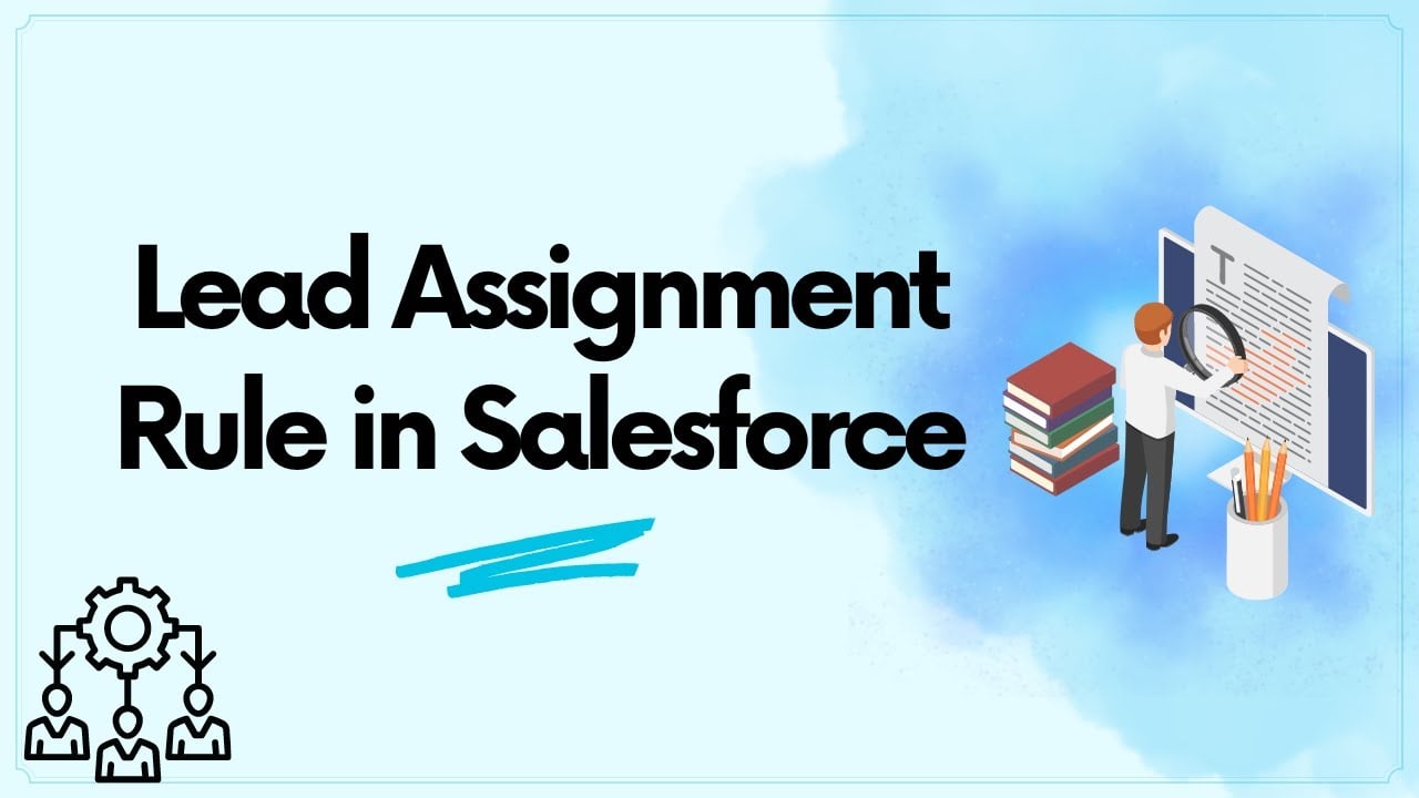 Lead Assignment Rule in Salesforce