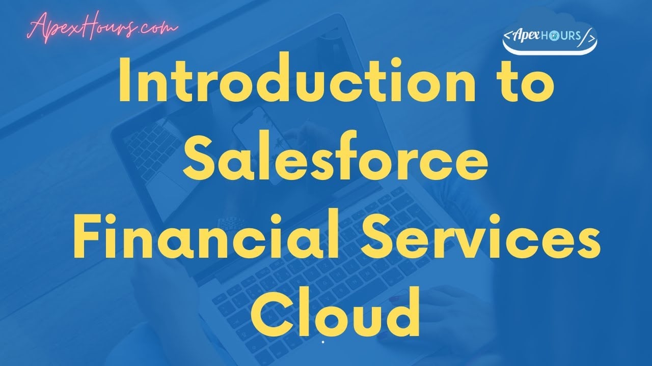 Introduction to Salesforce Financial Services Cloud