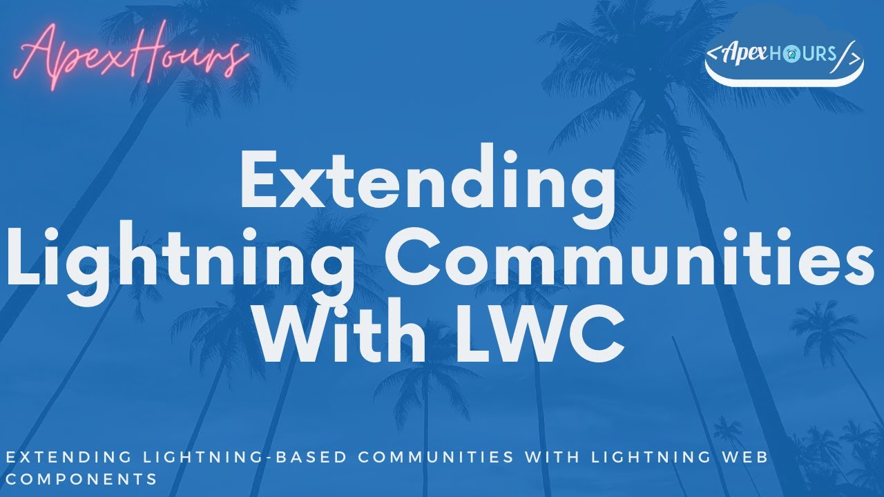 Extending Lightning-based Communities with Lightning Web Components