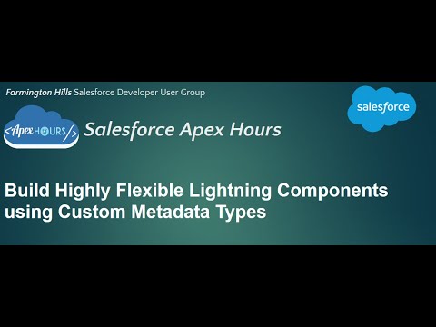 Build highly flexible lightning components using Custom Metadata Types