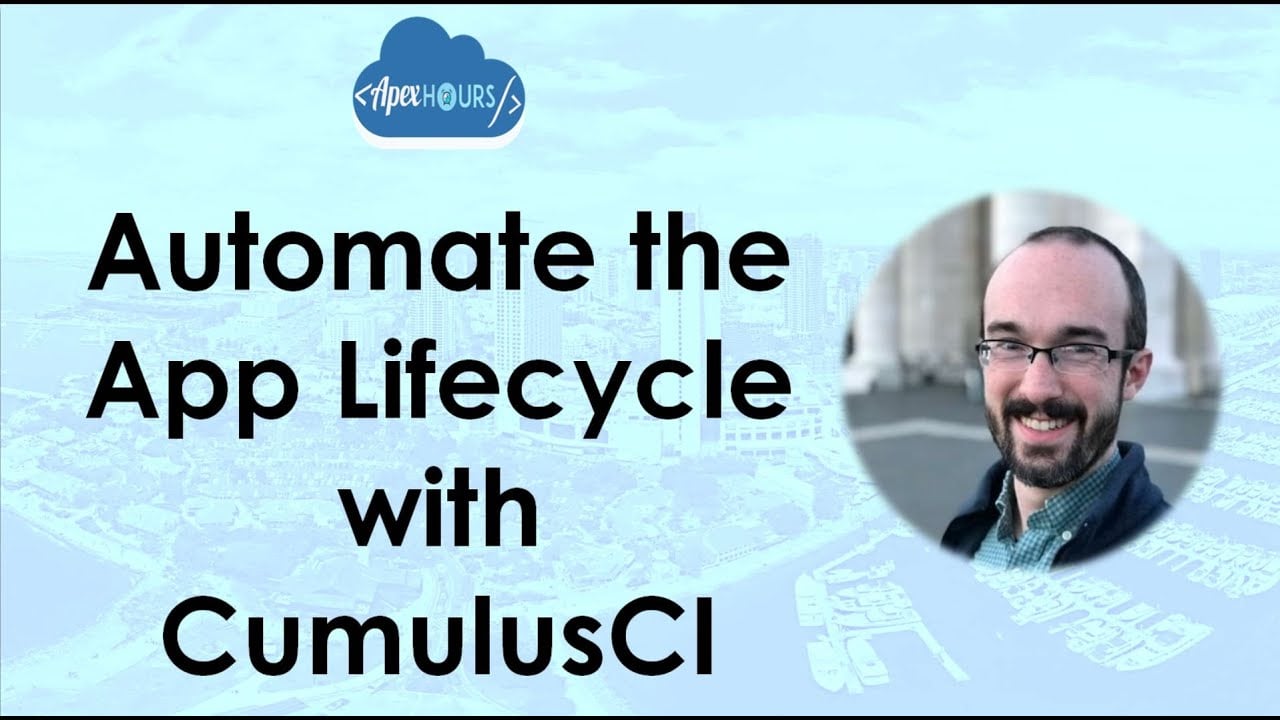 Automate the App Lifecycle with CumulusCI