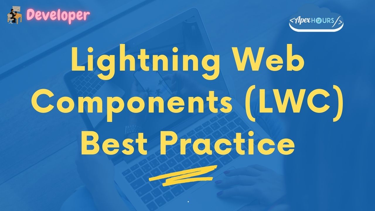Lightning Web Components (LWC) Best Practice