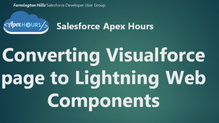 Converting Visualforce page to Lightning Web Components - Apex Hours