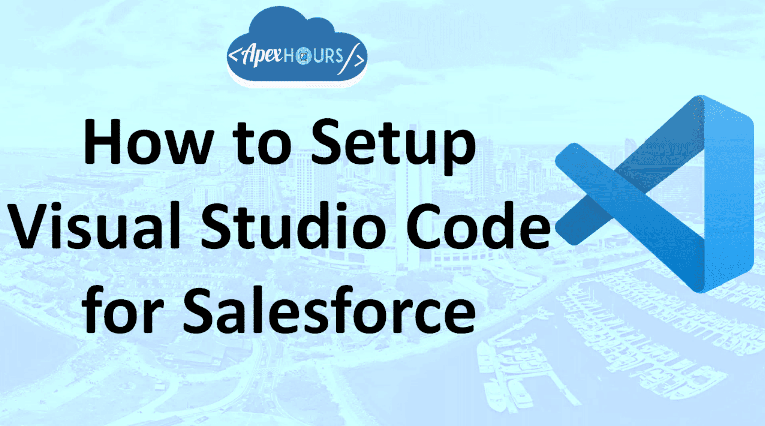 How To Setup Visual Studio Code For Salesforce Apex Hours