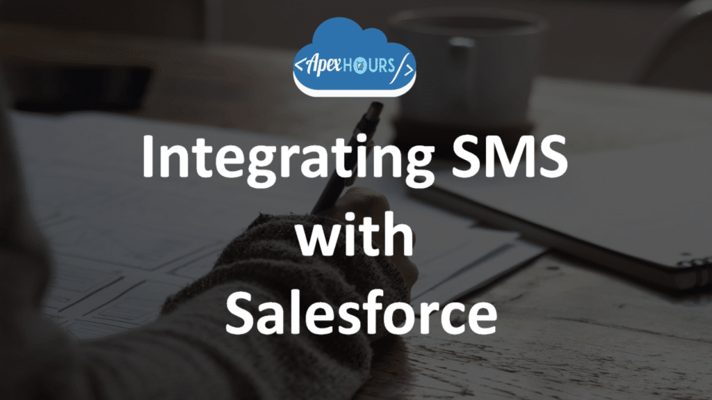 Integrating SMS with Salesforce - Apex Hours