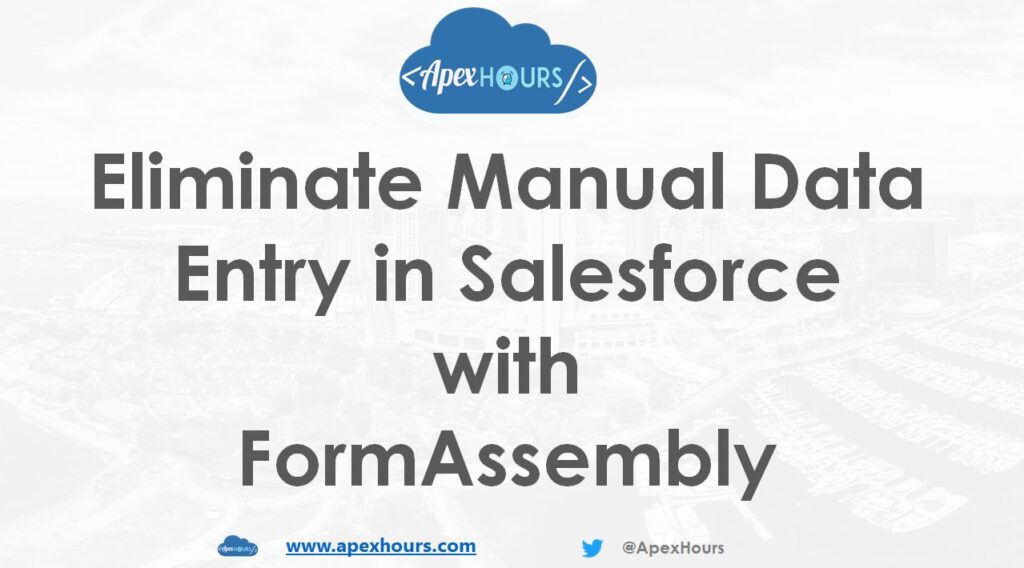 Formassembly Salesforce Eliminate Manual Data Entry in Salesforce with FormAssembly - Apex Hours