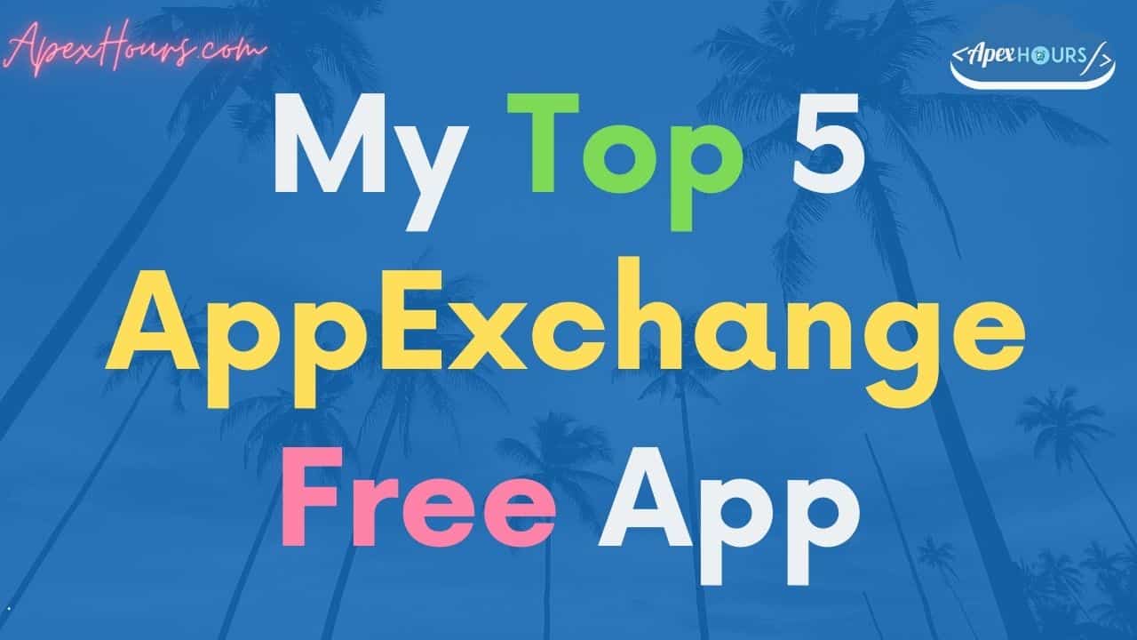 My Top 5 AppExchange Free App