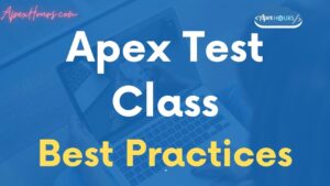 Test Class Best Practices in Salesforce - Apex Hours