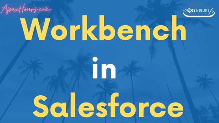 Workbench in Salesforce