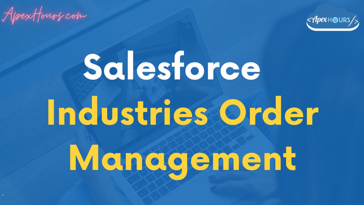Salesforce Industries Order Management
