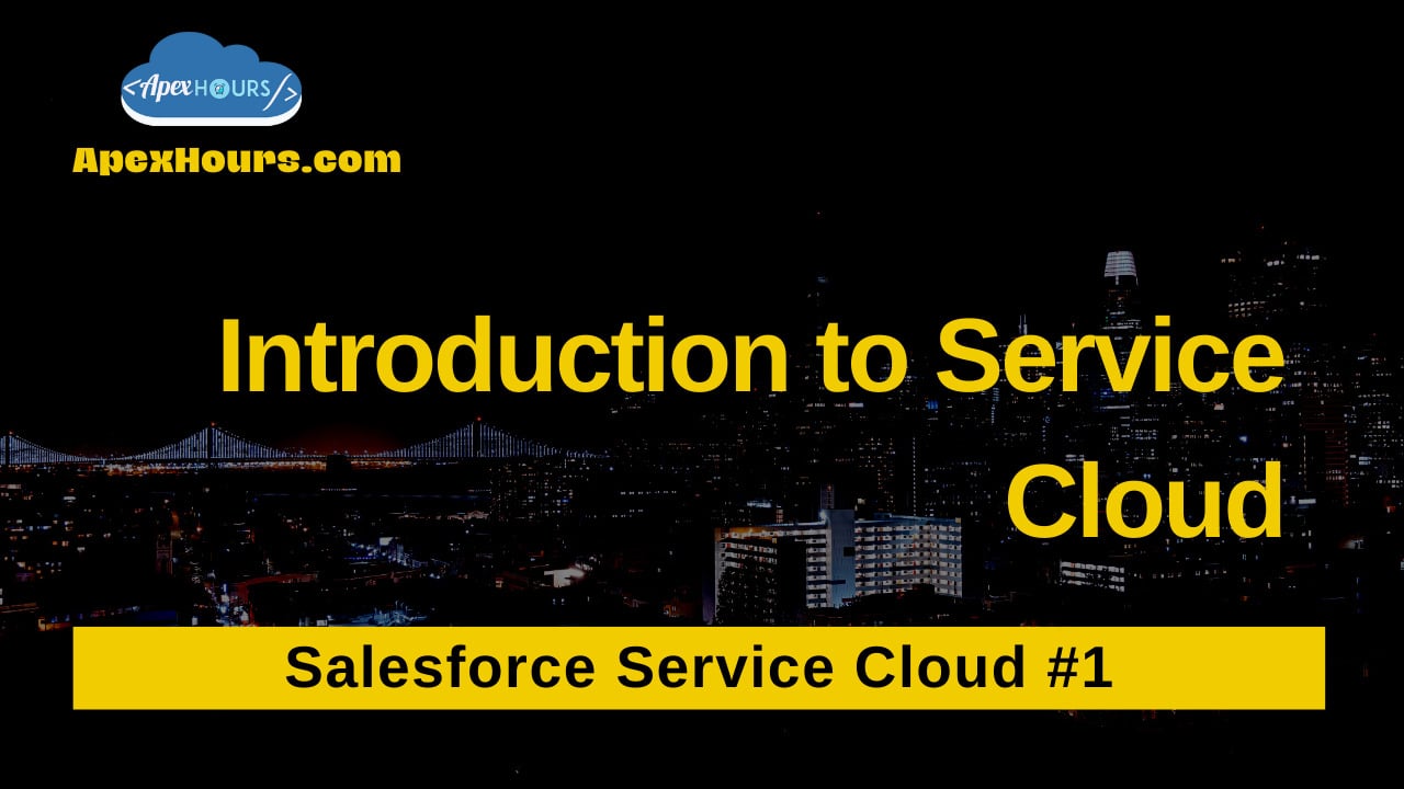 Introductions to Service Cloud