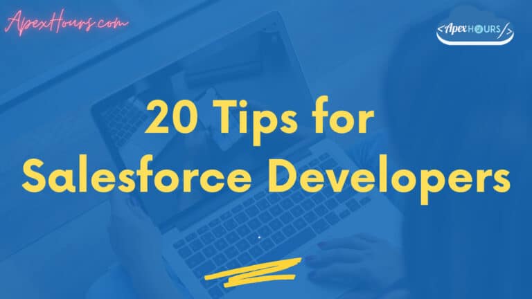 20 Tips for Salesforce Developers