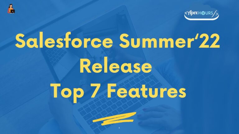 Salesforce Summer ‘22 Release Top 7 Features
