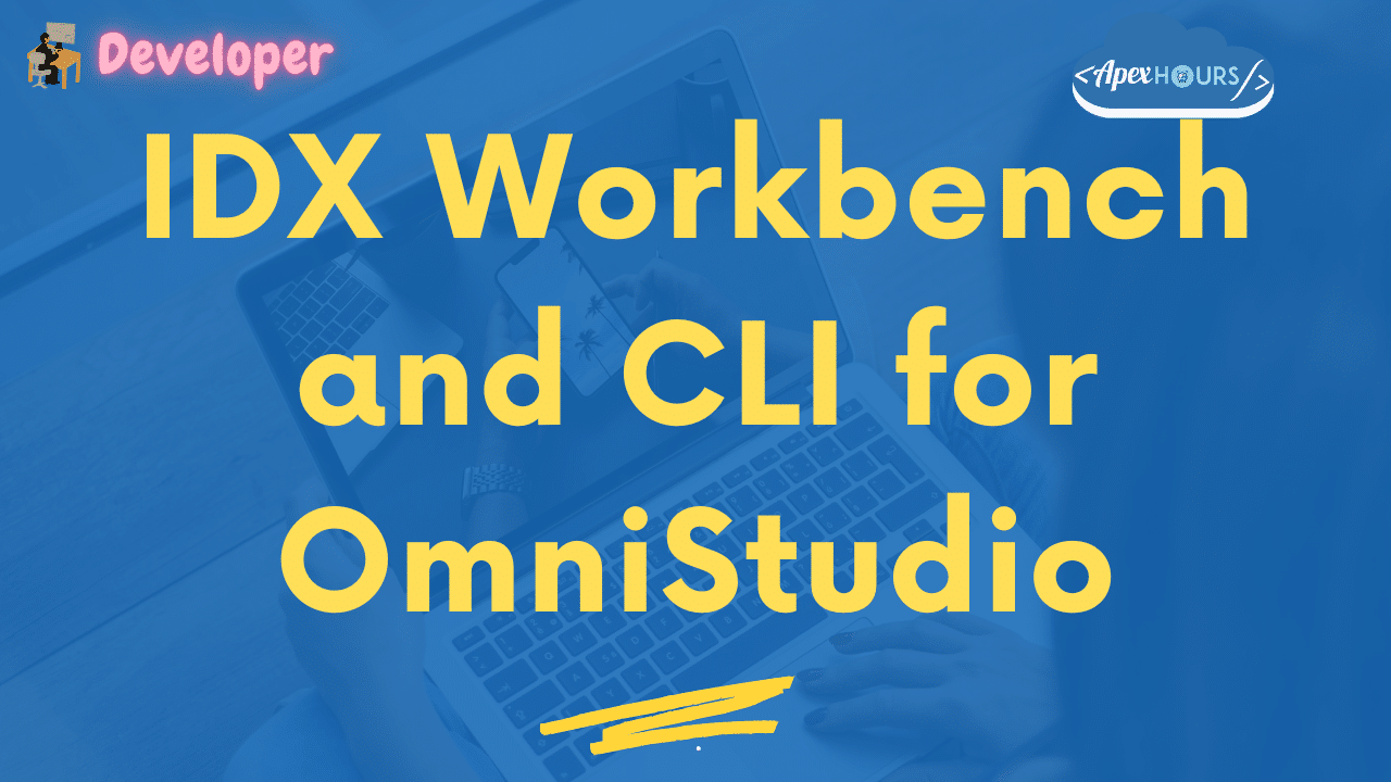 IDX Workbench and CLI for OmniStudio