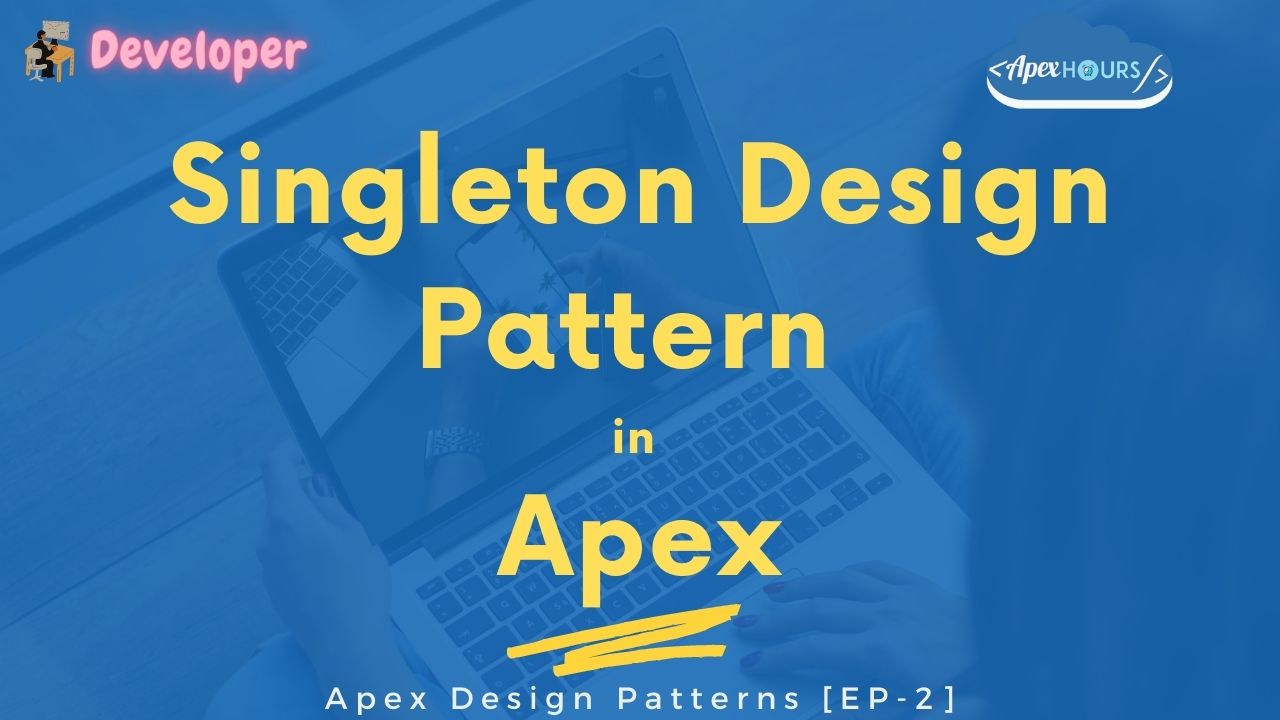 Singleton Design Pattern in Apex