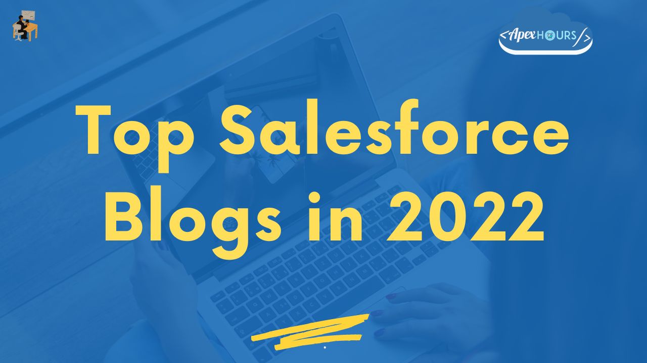 Top Salesforce Blogs in 2022 - Apex Hours