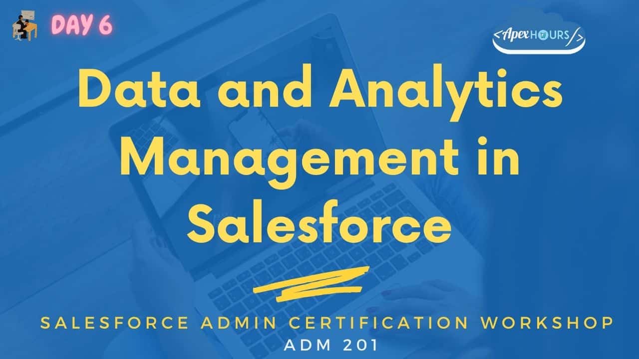 Data and Analytics Management in Salesforce