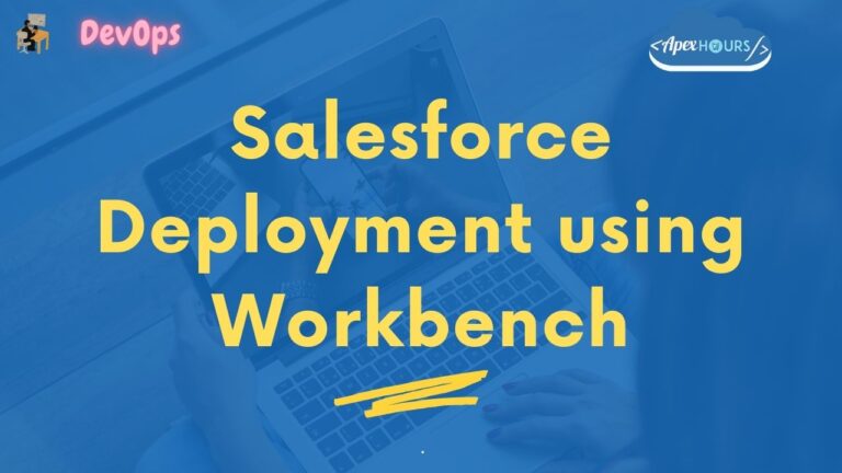 Salesforce Deployment using Workbench