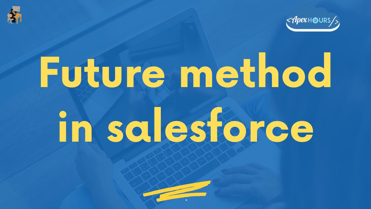 Future method in salesforce