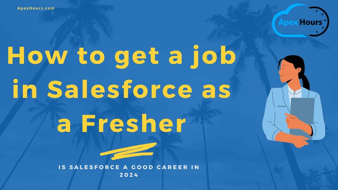 How to get a job in Salesforce as a Fresher