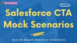 Salesforce CTA Mock Scenarios
