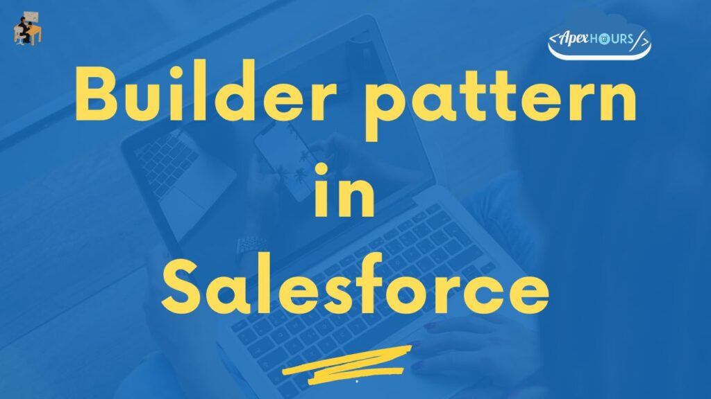 Builder Pattern In Salesforce Apex Hours