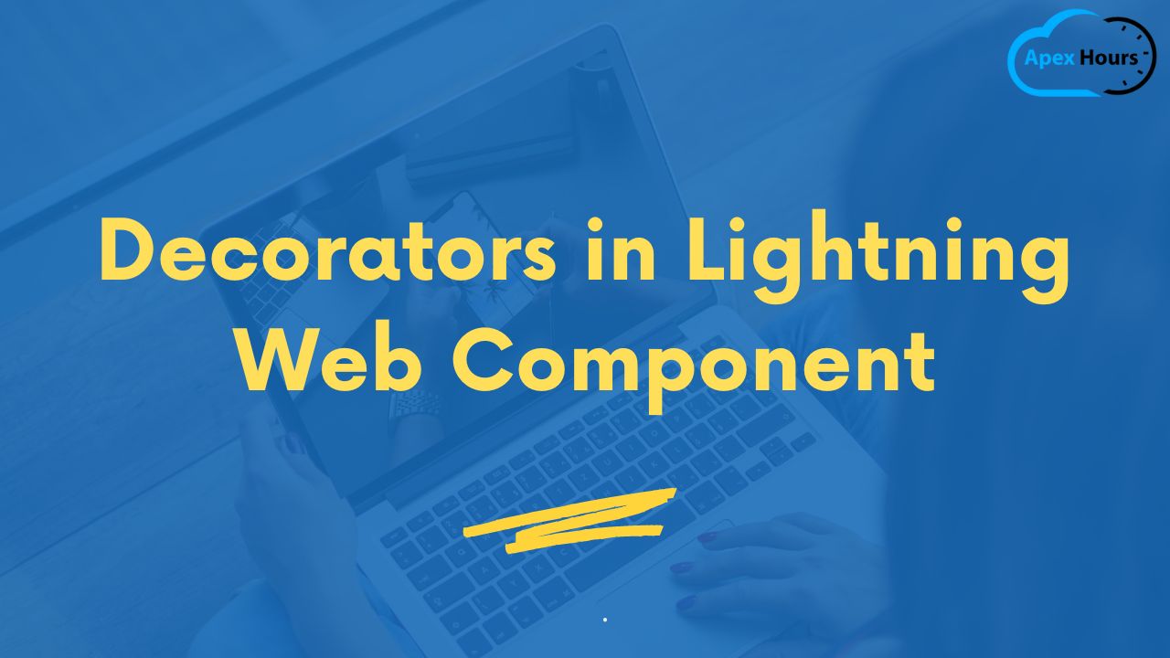 Decorators in Lightning Web Component