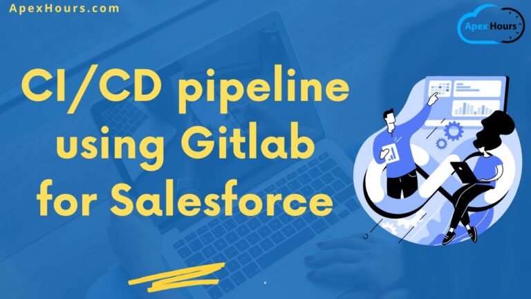 CI:CD pipeline using Gitlab for Salesforce