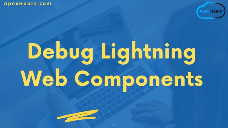 Debug Lightning Web Components
