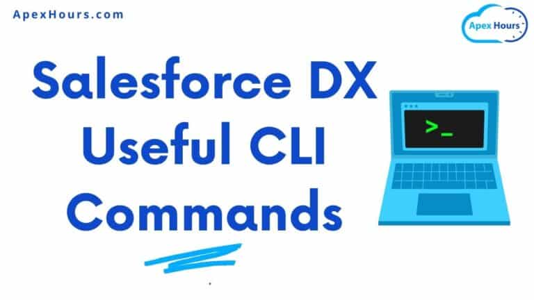 Salesforce DX Useful CLI Commands
