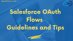 Salesforce OAuth Flows Guidelines and Tips