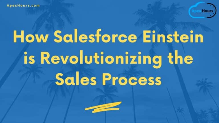 How Salesforce Einstein is Revolutionizing the Sales Process