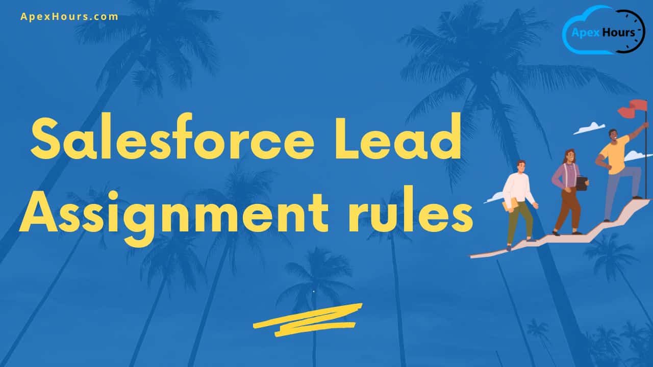Salesforce Lead Assignment rules