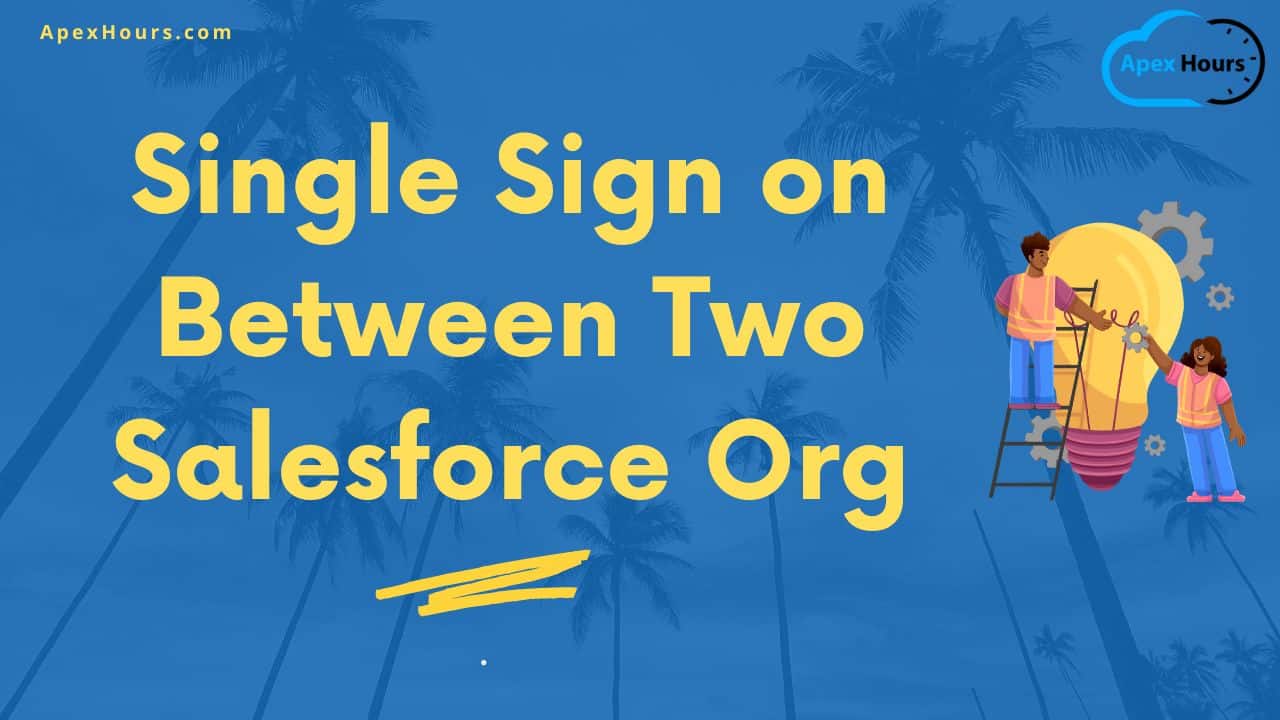 Single Sign on Between Two Salesforce Org