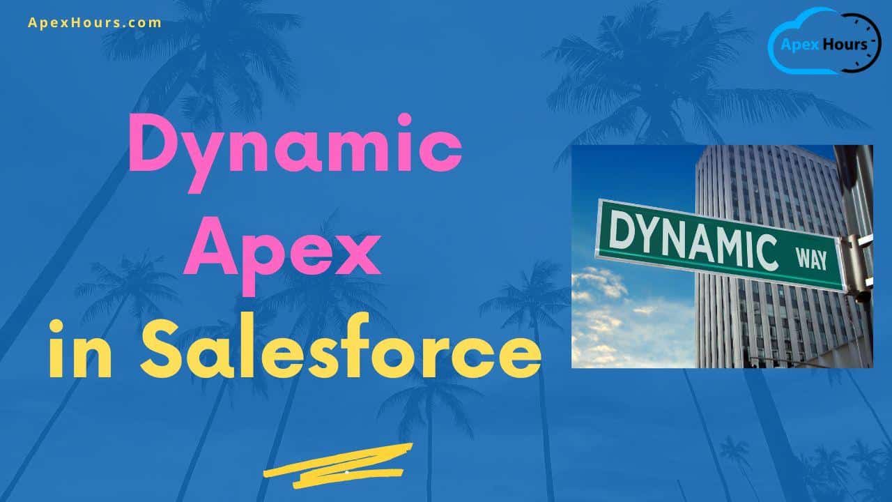 Dynamic Apex in Salesforce