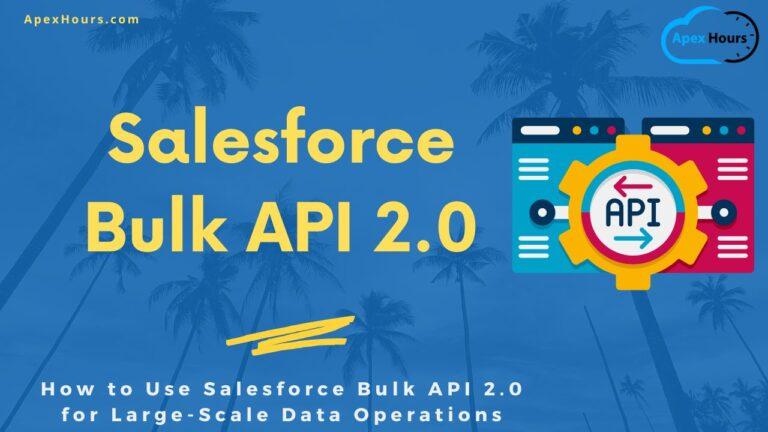 Salesforce Bulk API 2.0