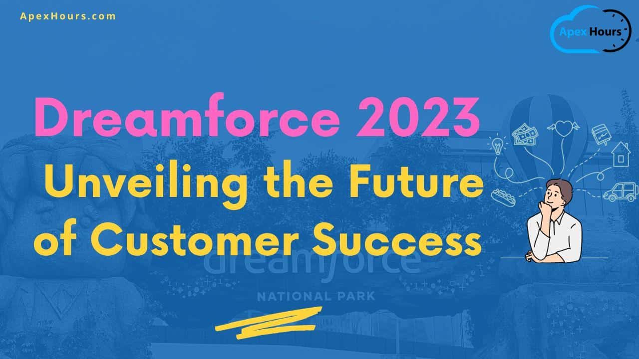 Dreamforce 2023 Unveiling the Future of Customer Success