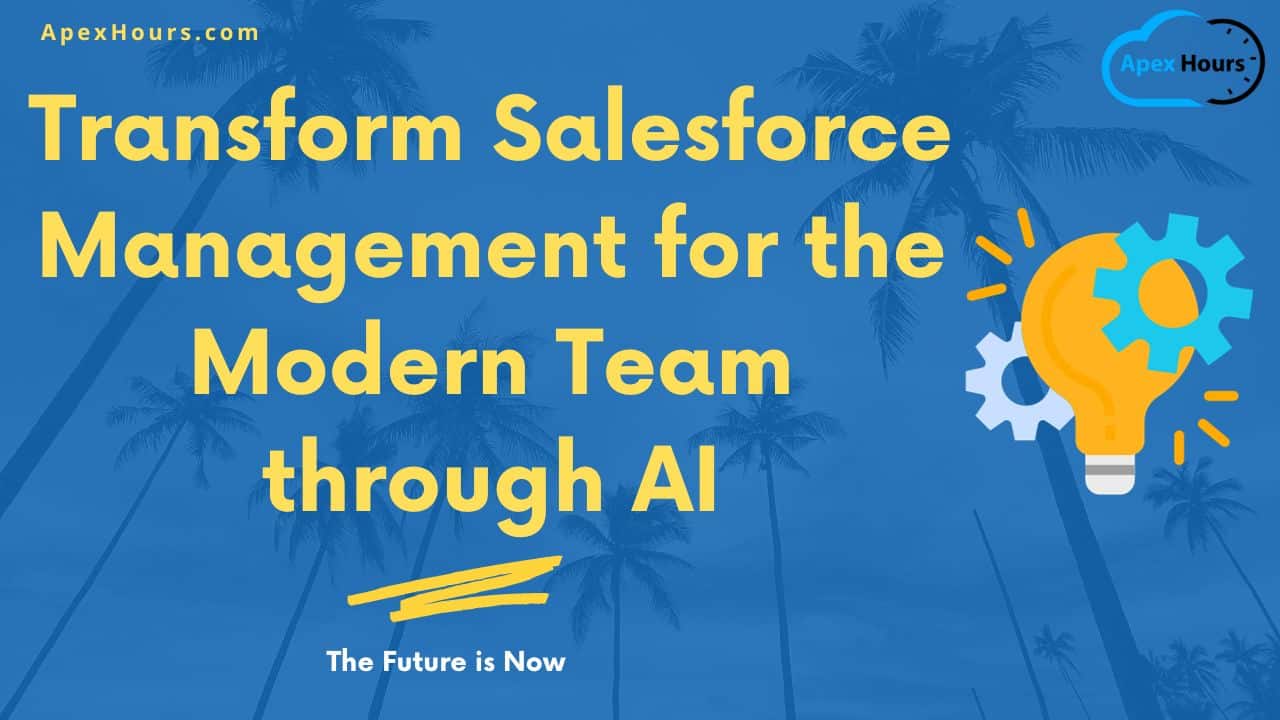 Salesforce Management for the Modern Team through AI