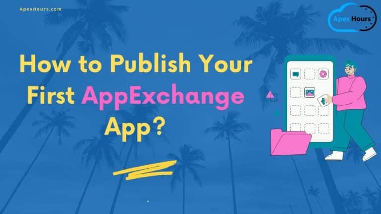 How to Publish Your First AppExchange App?