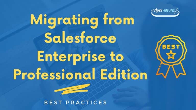 Best Practices for Migrating from Salesforce Enterprise to Professional Edition