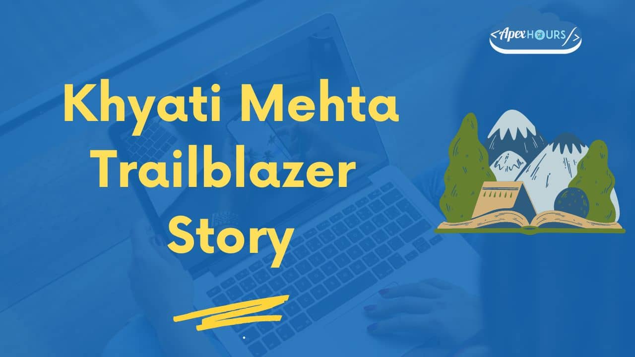 Khyati Mehta Trailblazer story