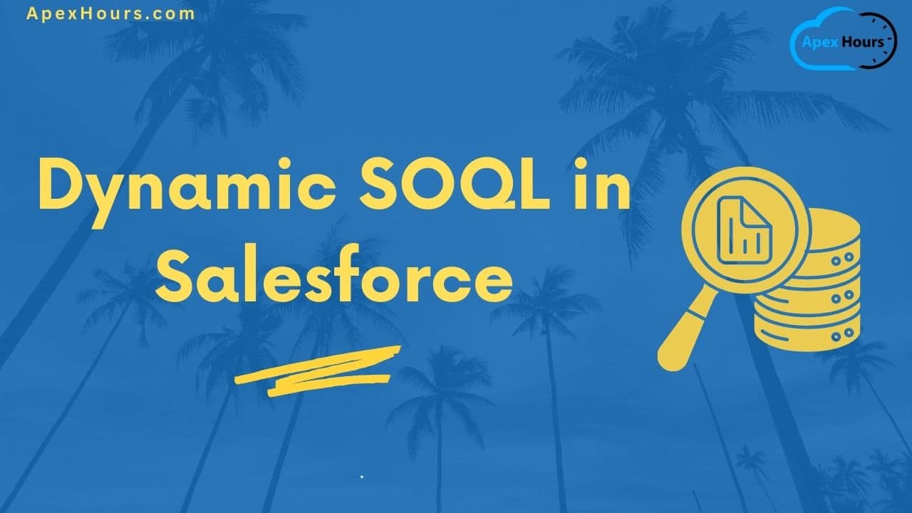 Dynamic SOQL in Salesforce