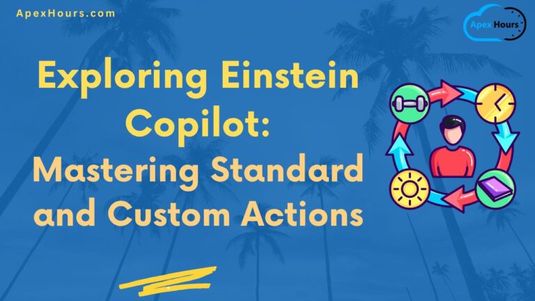 Einstein Copilot Standard and Custom Actions - Apex Hours