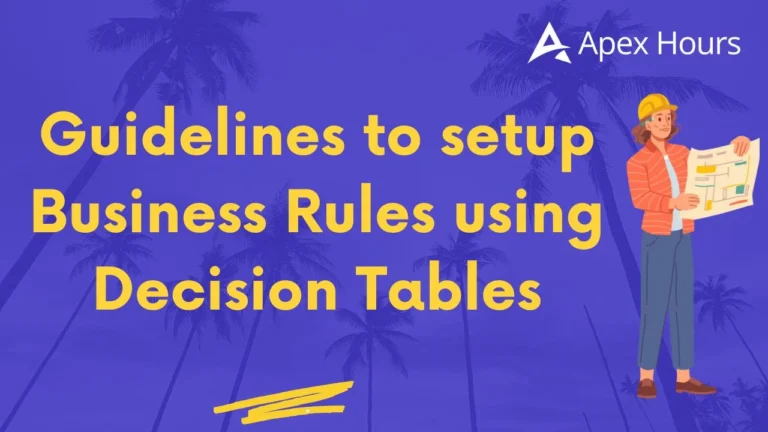 Guidelines to setup Business Rules using Decision Tables