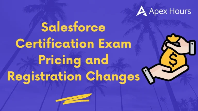 Salesforce Certification Exam Pricing and Registration Changes