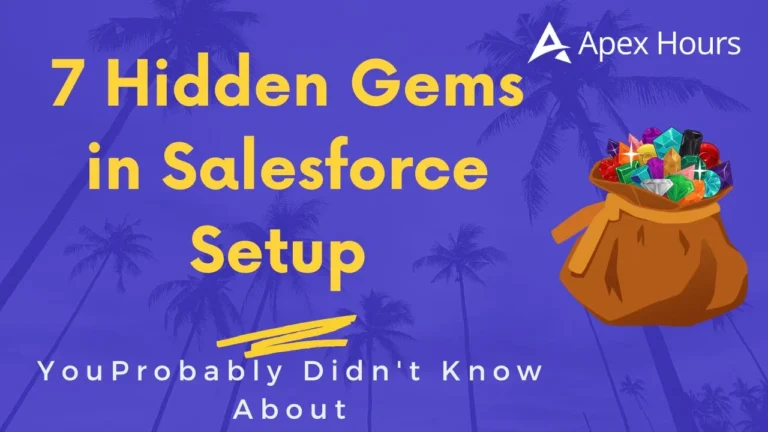7 Hidden Gems in Salesforce Setup