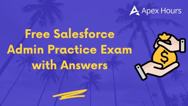 Free Salesforce Admin Practice Exam with Answers